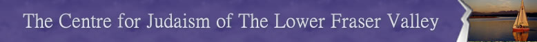 The Centre for Judaism of the Lower Fraser Valley